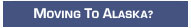 Moving To Alaska?